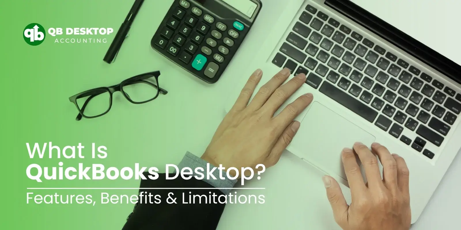 Quickbooks-Desktop-Features-Benefits-Limitations
